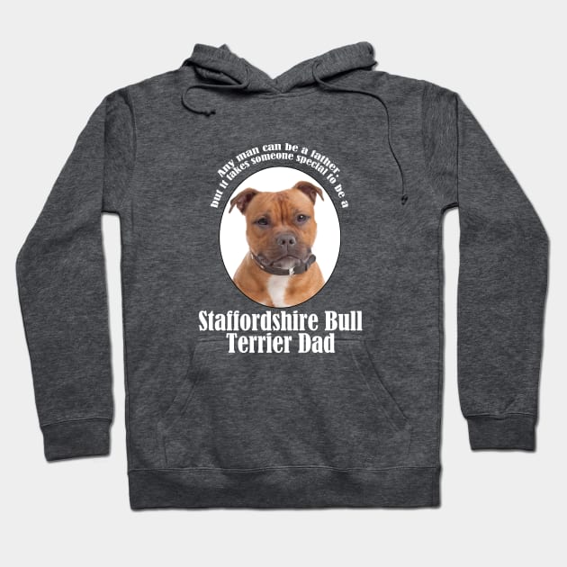 Staffordshire Bull Terrier Dad Hoodie by You Had Me At Woof